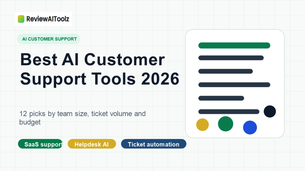Best AI Customer Support Tools for 2026: 12 Picks by Team Size, Ticket Volume & Budget